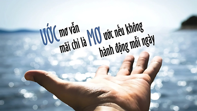 Dám ước mơ và theo đuổi ước mơ là gì?
