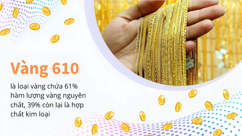 Vàng 610 là vàng gì giá bao nhiêu?