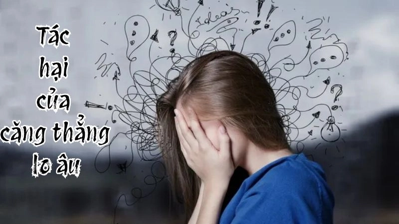 Cảnh báo tác hại của căng thẳng lo âu làm bạn kiệt sức