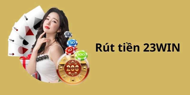  Thực hiện các bước đơn giản khi truy cập link vào 23win để rút tiền