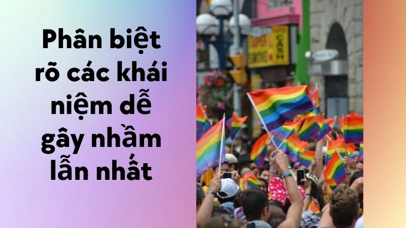 Phân biệt rõ các khái niệm dễ gây nhầm lẫn nhất