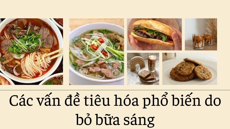 Các vấn đề tiêu hóa phổ biến do bỏ bữa sáng