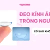 Cách phân biệt lens ngược và lens xuôi chuẩn xác