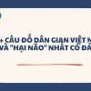 Khám Phá Kho Tàng Câu Đố Dân Gian Việt Nam Cùng Đáp Án Hấp Dẫn