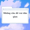 Khám Phá Thế Giới Câu Đố Dân Gian Việt Nam Đầy Lý Thú