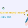 Mẹo chữa hôi miệng đơn giản, chắc chắn khỏi tại nhà
