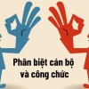 So sánh cán bộ và công chức: Điểm giống và khác biệt cốt lõi