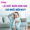 So sánh Lãi suất Tiết kiệm các Ngân hàng: Lựa chọn Tối ưu 2026