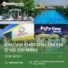 Top 10+ địa điểm vui chơi cho trẻ em ở Sài Gòn được yêu thích nhất 2026