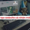 Trang web cá nhân là gì? Hướng dẫn xây dựng thương hiệu cá nhân trực tuyến