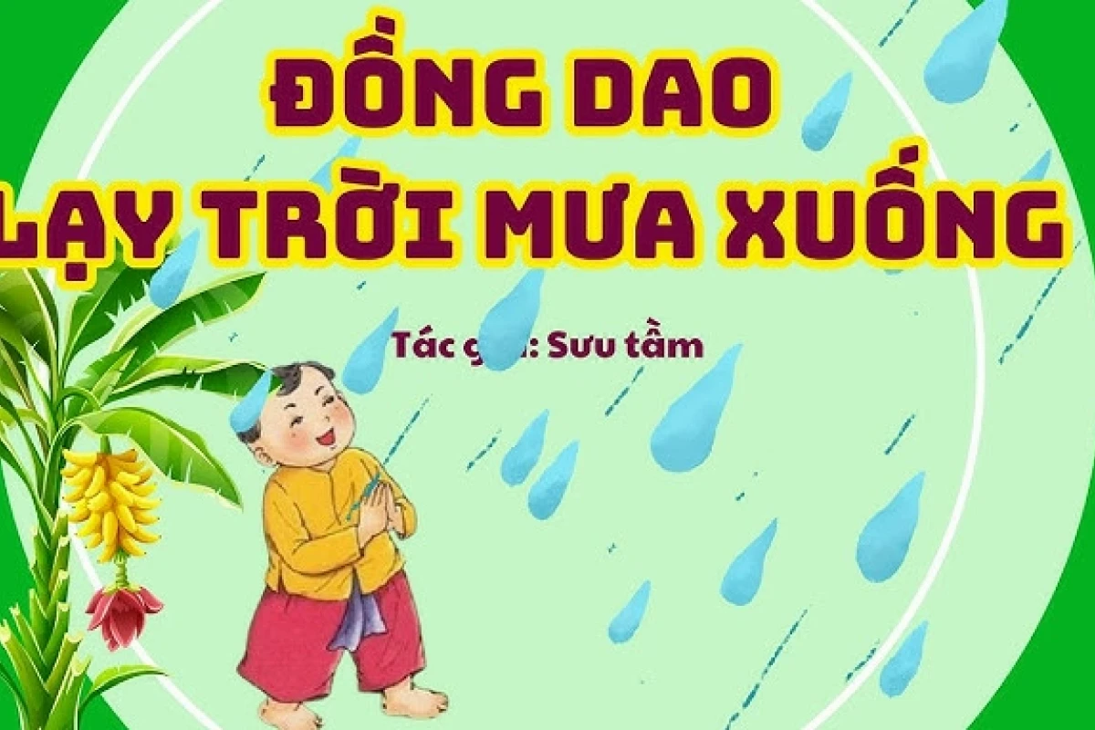 Đồng dao Lạy Trời Mưa Xuống: Lời Cầu Mong Cổ Xưa Và Ý Nghĩa Sâu Sắc
