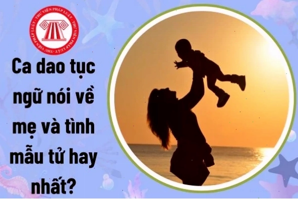 Ca dao tục ngữ về mẹ và tình mẫu tử