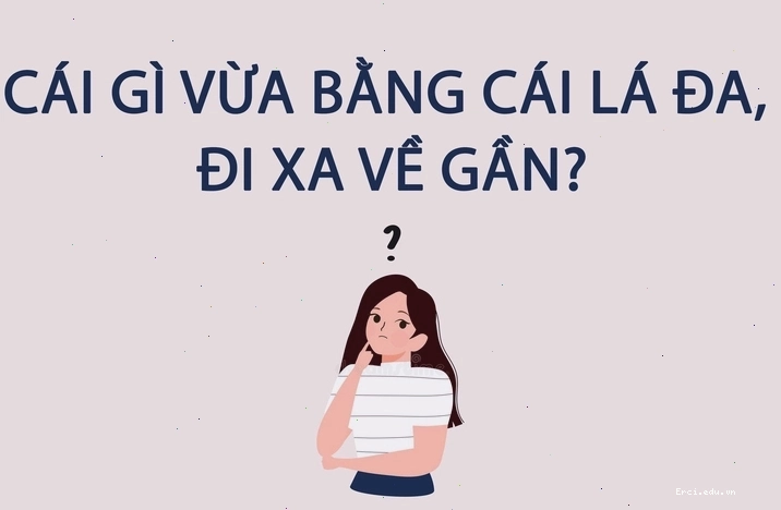 Câu đố dân gian vui nhộn về cái gì vừa bằng cái nong