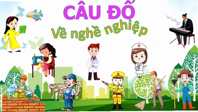 Câu đố vui về các nghề nghiệp phổ biến