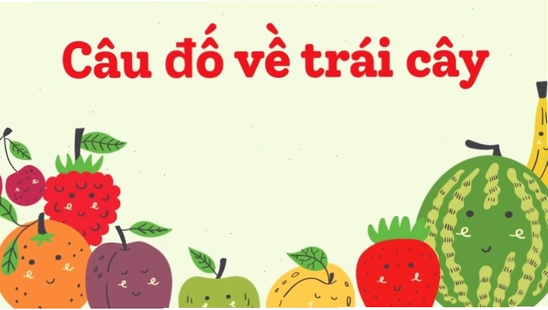 Câu đố vui về trái cây cho bé tiểu học