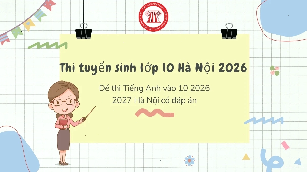 Đề thi Tiếng Anh vào 10 2026 2027 Hà Nội có đáp án