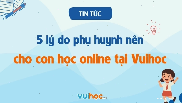 Lý do nên học online tại Vuihoc