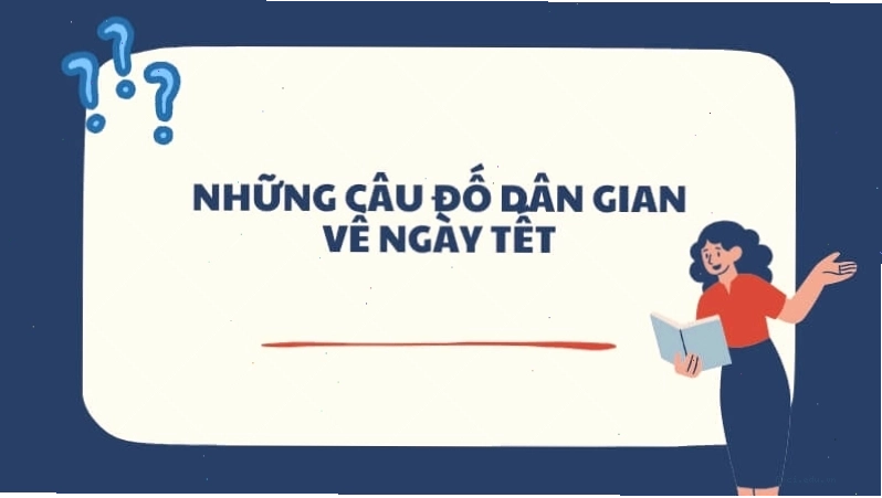 Những câu đố dân gian thú vị về ngày Tết và văn hóa Việt