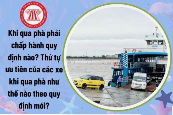 Quy định về thứ tự ưu tiên khi qua phà