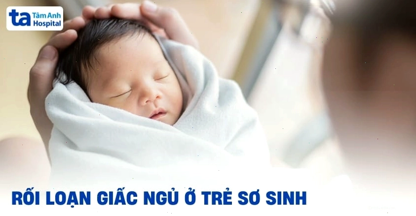 Rối loạn giấc ngủ ở trẻ sơ sinh: Cha mẹ cần xử lý thế nào?