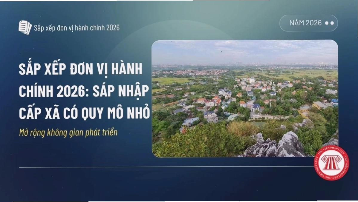 Sắp xếp đơn vị hành chính cấp xã năm 2026