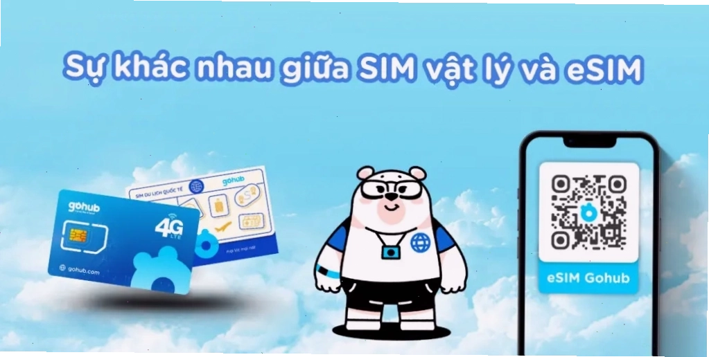 So sánh chi tiết eSIM và SIM vật lý về ưu nhược điểm và tính năng