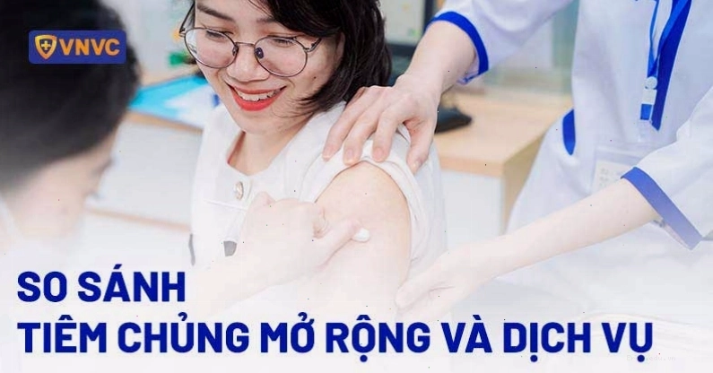 So sánh tiêm chủng mở rộng và dịch vụ