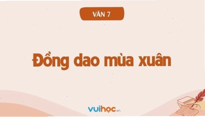 Soạn bài Đồng dao mùa xuân Văn 7 kết nối tri thức