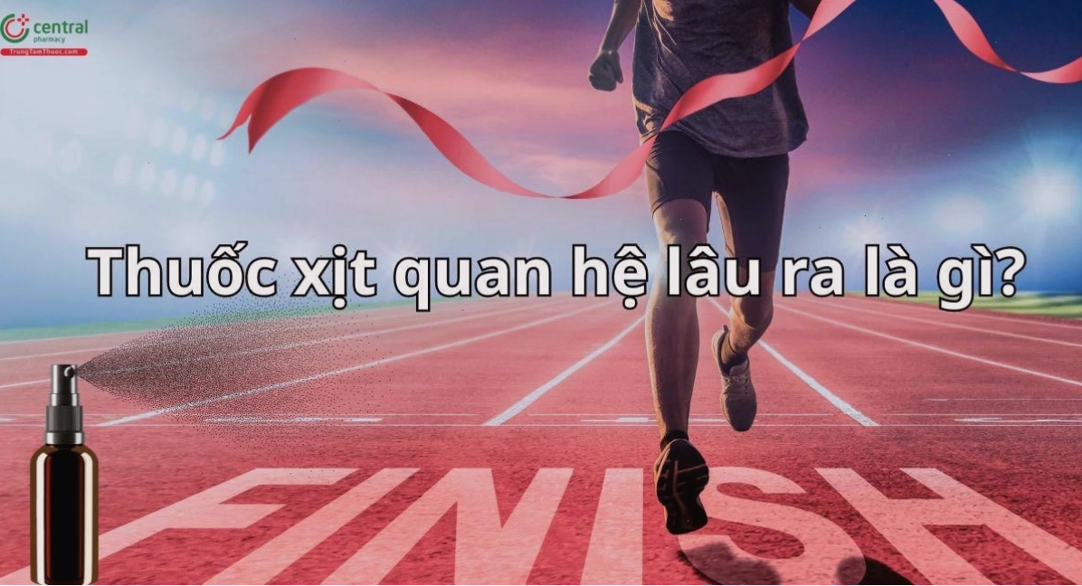 Thuốc xịt quan hệ lâu ra là gì và cách hoạt động
