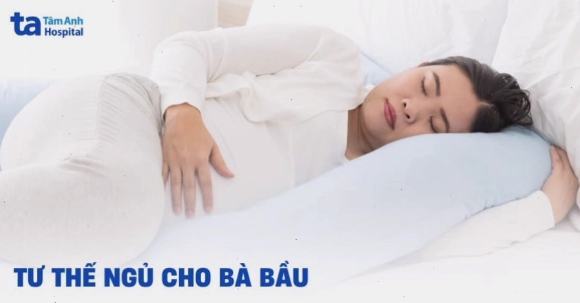 Tư thế ngủ phù hợp cho bà bầu giúp giảm áp lực lên cơ thể