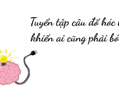 Tuyển tập câu đố hóc búa khiến ai cũng phải bó tay suy nghĩ