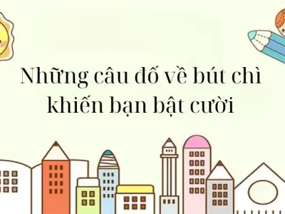 Những câu đố về bút chì khiến bạn bật cười suy ngẫm