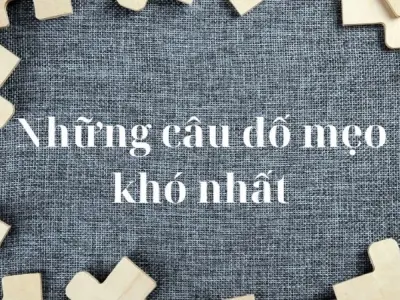 Những câu đố mẹo có đáp án khiến ai nghe cũng phải bó tay