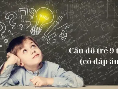 Câu đố trẻ 9 tuổi (có đáp án) giúp trẻ thông minh lanh lợi