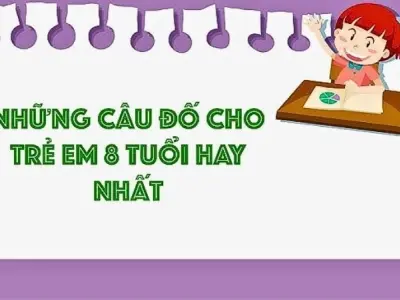 Tuyển tập câu đố trẻ em 8 tuổi cực bổ ích - Có đáp án