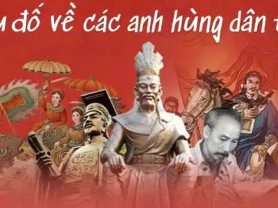 Câu đố về các anh hùng dân tộc truyền cảm hứng lịch sử