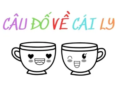 Câu đố về cái ly vui nhộn giúp bé rèn trí thông minh
