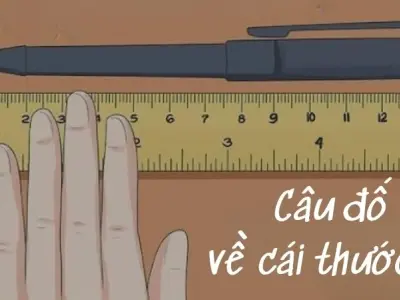 Tuyển chọn câu đố về cái thước kẻ dễ học dễ nhớ cho trẻ