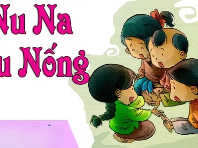 Khám phá bài đồng dao Nu Na Nu Nống cực kỳ quen thuộc