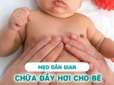 Bật mí mẹo dân gian chữa đầy hơi cho trẻ sơ sinh tại nhà