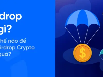 Airdrop là gì? Cách nhận coin miễn phí từ dự án crypto