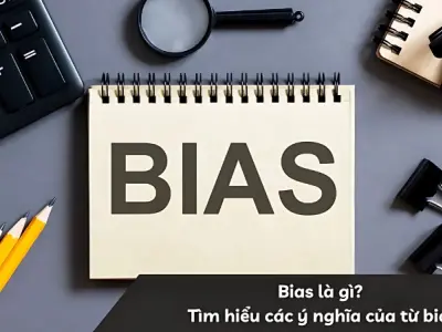Bias là gì? Khám phá ý nghĩa trong đời sống và công nghệ