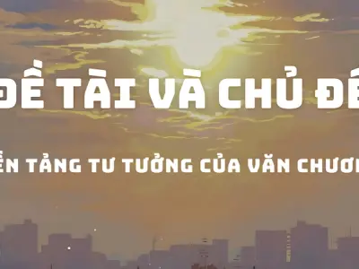 Cách phân biệt chủ đề và đề tài chuẩn chuyên gia tiết lộ