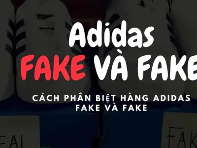 Cách phân biệt giày Adidas chính hãng chi tiết dễ hiểu