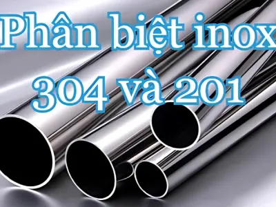 Cách phân biệt inox 201 và 304 chuẩn xác dễ hiểu