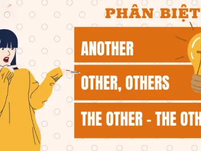Cách phân biệt other, others, another dễ hiểu cho người mới