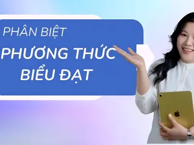 Cách phân biệt phương thức biểu đạt dễ nhớ, dễ hiểu