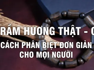 Cách phân biệt trầm hương thật giả tránh bị lừa đảo