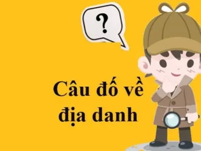 Giải mã câu đố về địa danh mang đậm bản sắc dân tộc Việt