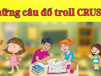 Bí kíp dùng những câu đố troll crush khiến người ấy nhớ mãi